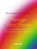 Gestione su estado de ánimo: cómo utilizar las técnicas de activación conductual para superar la depresión - Manage Your Mood: How to Use Behavioural Activation Techniques to Overcome Depression