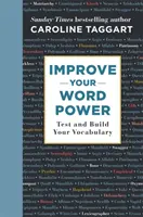 Mejore su potencia verbal: Compruebe y amplíe su vocabulario - Improve Your Word Power: Test and Build Your Vocabulary