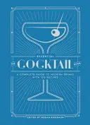 The Essential Cocktail Book: Guía completa de bebidas modernas con 150 recetas - The Essential Cocktail Book: A Complete Guide to Modern Drinks with 150 Recipes