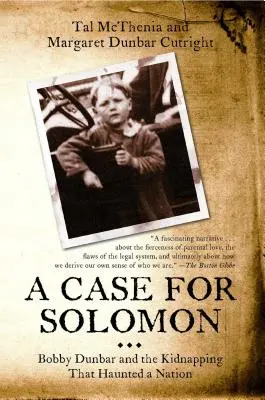 Case for Solomon: Bobby Dunbar y el secuestro que atormentó a una nación - Case for Solomon: Bobby Dunbar and the Kidnapping That Haunted a Nation