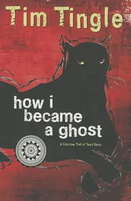 Cómo me convertí en fantasma: Una historia choctaw del Camino de las Lágrimas - How I Became a Ghost: A Choctaw Trail of Tears Story