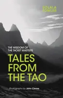 Cuentos del Tao: La sabiduría de los maestros taoístas - Tales from the Tao: The Wisdom of the Taoist Masters