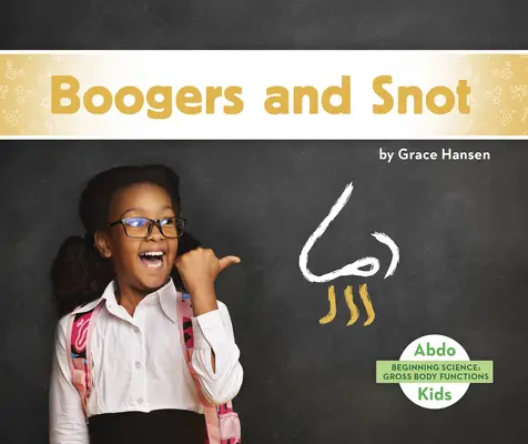 Mocos - Boogers and Snot