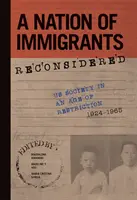 Una nación de inmigrantes reconsiderada: La sociedad estadounidense en la era de las restricciones, 1924-1965 - A Nation of Immigrants Reconsidered: Us Society in an Age of Restriction, 1924-1965