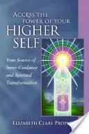 Accede al poder de tu Yo Superior: Tu fuente de guía interior y transformación espiritual - Access the Power of Your Higher Self: Your Source of Inner Guidance and Spiritual Transformation