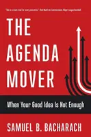 La Agenda Mover: Cuando tu buena idea no es suficiente - The Agenda Mover: When Your Good Idea Is Not Enough