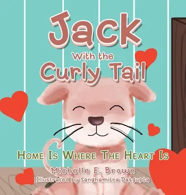 Jack con la cola rizada: El hogar es donde está el corazón - Jack with the Curly Tail: Home Is Where the Heart Is