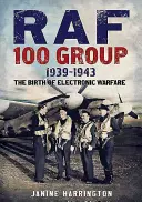 Grupo 100 de la RAF: 1942-1943: El nacimiento de la guerra electrónica - RAF 100 Group: 1942-1943: The Birth of Electronic Warfare