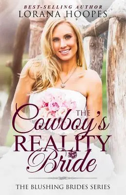 The Cowboy's Reality Bride: Un romance de novias ruborizadas - The Cowboy's Reality Bride: A Blushing Brides Romance