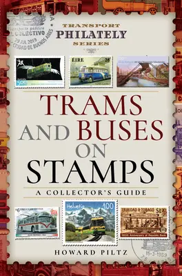 Tranvías y autobuses en los sellos: Guía del coleccionista - Trams and Buses on Stamps: A Collector's Guide