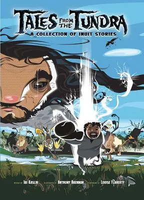 Cuentos de la Tundra: Colección de relatos inuit - Tales from the Tundra: A Collection of Inuit Stories