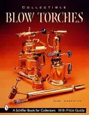 Sopletes de colección - Collectible Blowtorches