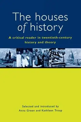 Las Casas de la Historia: Un lector crítico en historia y teoría del siglo XX - The Houses of History: A Criticial Reader in Twentieth-Century History and Theory