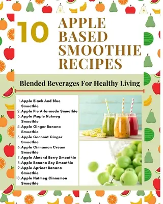 10 Recetas De Batidos De Manzana - Bebidas Mezcladas Para Una Vida Sana - Verde Menta Marrón Claro Portada Moderna Con Estilo - 10 Apple Based Smoothie Recipes - Blended Beverages For Healthy Living - Mint Green Light Brown Modern Stylish Cover