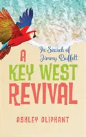 En busca de Jimmy Buffett Un renacimiento de Cayo Hueso - In Search of Jimmy Buffett: A Key West Revival