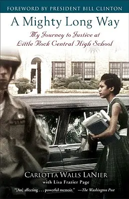 Un camino muy largo: Mi viaje hacia la justicia en el Instituto Central de Little Rock - A Mighty Long Way: My Journey to Justice at Little Rock Central High School