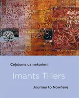 Imants Tillers: Viaje a ninguna parte - Imants Tillers: Journey to Nowhere