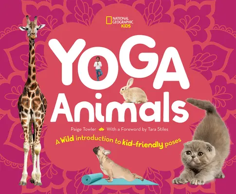 Animales del yoga: Una introducción salvaje a las posturas para niños - Yoga Animals: A Wild Introduction to Kid-Friendly Poses