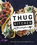 Cocina gamberra - Come como si te importara una m**da - Thug Kitchen - Eat Like You Give a F**k