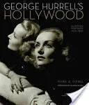 El Hollywood de George Hurrell: Glamour Portraits 1925-1992: Images from the Collections of Michael H. Epstein & Scott E. Schwimer Adn Ben S. Carbonet - George Hurrell's Hollywood: Glamour Portraits 1925-1992: Images from the Collections of Michael H. Epstein & Scott E. Schwimer Adn Ben S. Carbonet