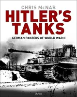 Los tanques de Hitler: Panzers alemanes de la Segunda Guerra Mundial - Hitler's Tanks: German Panzers of World War II