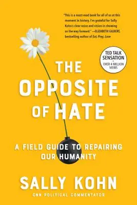 Lo opuesto al odio: una guía de campo para reparar nuestra humanidad - The Opposite of Hate: A Field Guide to Repairing Our Humanity