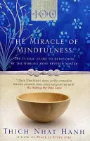 El milagro de la atención plena - La guía clásica de la meditación por el maestro más venerado del mundo - Miracle Of Mindfulness - The Classic Guide to Meditation by the World's Most Revered Master