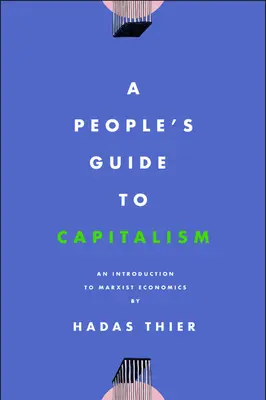 Guía Popular del Capitalismo: Introducción a la economía marxista - A People's Guide to Capitalism: An Introduction to Marxist Economics