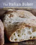 El panadero italiano, revisado: Los sabores clásicos de la campiña italiana: sus panes, pizzas, focaccias, tartas, pasteles y galletas [A Baking Boo - The Italian Baker, Revised: The Classic Tastes of the Italian Countryside--Its Breads, Pizza, Focaccia, Cakes, Pastries, and Cookies [A Baking Boo