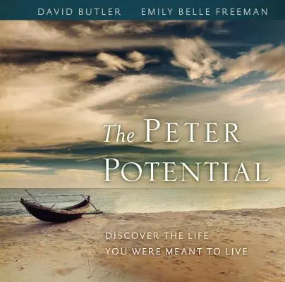 El potencial de Peter: Descubre la vida que estás destinado a vivir - The Peter Potential: Discover the Life You Were Meant to Live