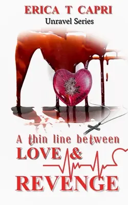 A Thin Line Between Love & Revenge(Libro tres de la serie Unravel) - A Thin Line Between Love & Revenge(Book three of Unravel Series)