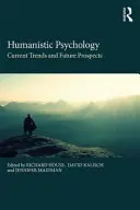 Psicología humanista: Tendencias actuales y perspectivas de futuro - Humanistic Psychology: Current Trends and Future Prospects