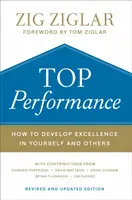 Máximo Rendimiento: Cómo Desarrollar la Excelencia en Usted Mismo y en los Demás - Top Performance: How to Develop Excellence in Yourself and Others