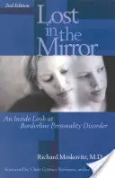 Perdido en el espejo: Una mirada al trastorno límite de la personalidad - Lost in the Mirror: An Inside Look at Borderline Personality Disorder