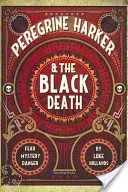 Peregrine Harker y la peste negra - Peregrine Harker and the Black Death