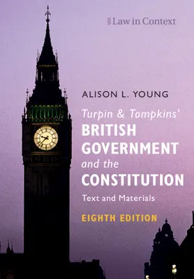 El Gobierno Británico y la Constitución de Turpin y Tomkins: Texto y materiales - Turpin and Tomkins' British Government and the Constitution: Text and Materials
