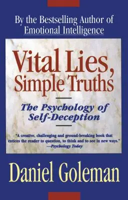 Mentiras vitales, verdades sencillas: La psicología del autoengaño - Vital Lies, Simple Truths: The Psychology of Self Deception