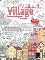 WALK IN THE VILLAGE libros para colorear de fantasía para adultos intrincado patrón: Ciudad y pueblo libros para colorear para adultos - WALK IN THE VILLAGE fantasy coloring books for adults intricate pattern: City & Village coloring books for adults