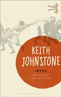 Impro - Improvisación y teatro (Johnstone Keith (Practitioner UK)) - Impro - Improvisation and the Theatre (Johnstone Keith (Practitioner UK))