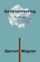 Geoingeniería: La apuesta - Geoengineering: The Gamble