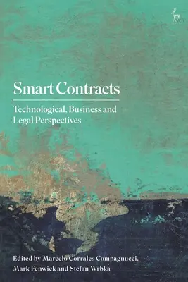 Contratos inteligentes: Perspectivas tecnológicas, empresariales y jurídicas - Smart Contracts: Technological, Business and Legal Perspectives