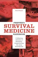 Manual de Medicina de Supervivencia para Preparadores: Una Colección de Procedimientos de Emergencia de los Manuales de Campo del Ejército de los EE.UU. que Salva Vidas - Prepper's Survival Medicine Handbook: A Lifesaving Collection of Emergency Procedures from U.S. Army Field Manuals