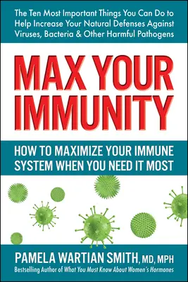 Max Your Immunity: Cómo maximizar su sistema inmunitario cuando más lo necesita - Max Your Immunity: How to Maximize Your Immune System When You Need It Most