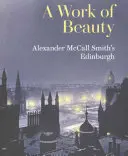 Obra de belleza - El Edimburgo de Alexander McCall Smith - Work of Beauty - Alexander McCall Smith's Edinburgh