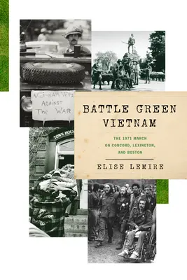 La batalla verde de Vietnam: La marcha de 1971 sobre Concord, Lexington y Boston - Battle Green Vietnam: The 1971 March on Concord, Lexington, and Boston