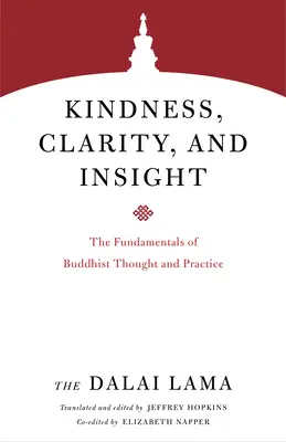 Bondad, claridad y perspicacia: Los fundamentos del pensamiento y la práctica budistas - Kindness, Clarity, and Insight: The Fundamentals of Buddhist Thought and Practice