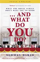 ...¿Y Tú Qué Haces? Lo que la Casa Real no quiere que sepas - ...and What Do You Do?: What the Royal Family Don't Want You to Know