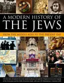 Historia moderna de los judíos: De la Edad Media a nuestros días - A Modern History of the Jews: From the Middle Ages to the Present Day