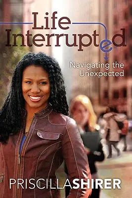 La vida interrumpida: Navegando por lo inesperado - Life Interrupted: Navigating the Unexpected