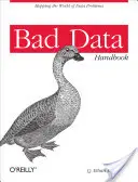 Bad Data Handbook: Cómo limpiar los datos para volver al trabajo - Bad Data Handbook: Cleaning Up the Data So You Can Get Back to Work